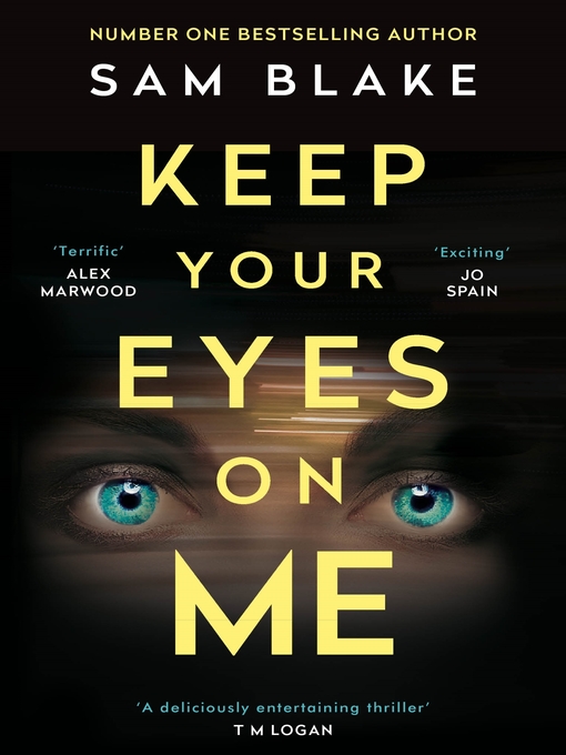 Title details for Keep Your Eyes on Me by Sam Blake - Wait list